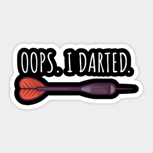 Oops I darted Sticker